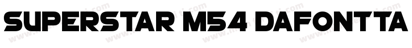 Superstar M54 DaFontta bulabilirsi字体转换